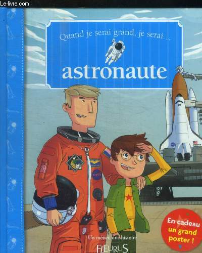 QUAND JE SERAI GRAND, JE SERAI... ASTRONAUTE // POSTER NON LIVRE AVEC L OUVRAGE