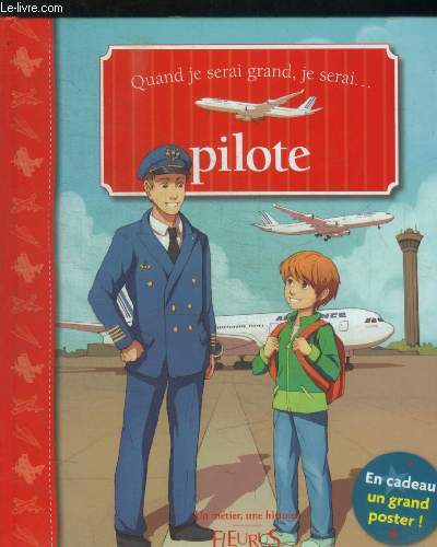 QUAND JE SERAI GRAND, JE SERAI... PILOTE