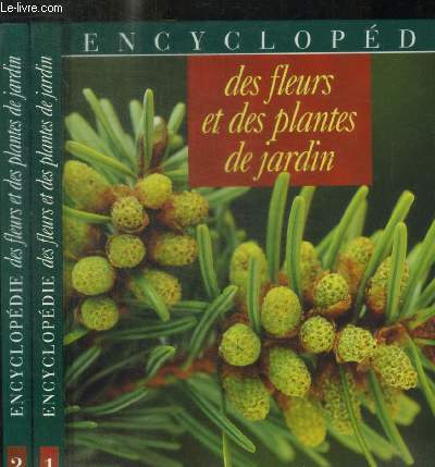 ENCYCLOPEDIE - EN 2 VOLUMES : DES FLEURS ET DES PLANTES DE JARDIN - TOME 1 : A -B / TOME 2 : CA-CU