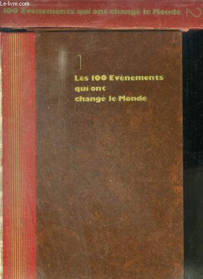 LES 100 EVENEMENTS QUI ONT CHANGE LE MONDE / EN 2 VOLUMES : TOMES 1 + 2 / NAISSANCE DES ETATS UNIS / LA REVOLUTION FRANCAISE / LE SOLEIL D AUZTERLITZ / LA BATAILLE DE WATERLOO / BOLIVAR LE LIBERATEUR / LES EXPERIENCES DE FARADAY / HENRY FORD /ETC.