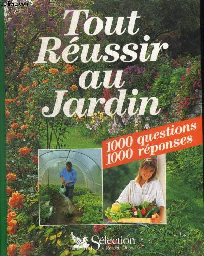 TOUT REUSSIR AU JARDIN - 1000 QUESTIONS / 1000 REPONSES