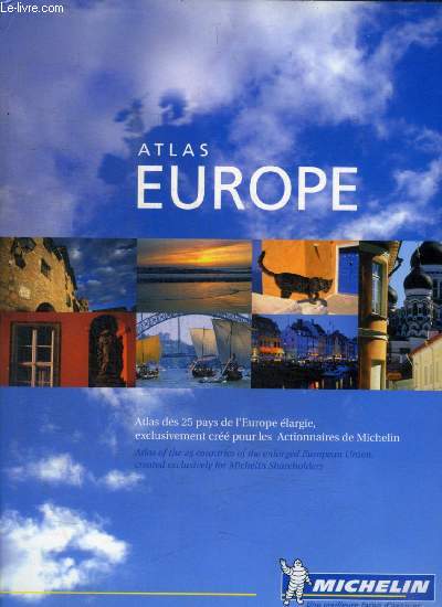 ATLAS EUROPE - ATLAS DE 25 PAYS DE L EUROPE ELARGIE, EXCLUSIVEMENT CREE POUR LES ACTIONNAIRES DE MICHELIN