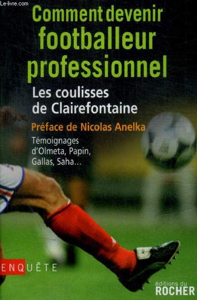 COMMENT DEVENIR FOOTBALLEUR PROFESSIONNEL - LES COULISSES DE CLAIREFONTAINE - COLLECTION ENQUETE