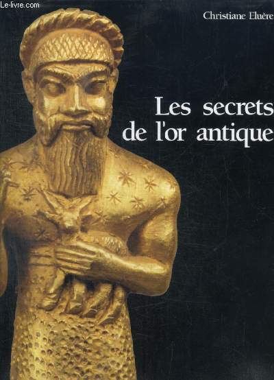 LES SECRETS DE L OR ANTIQUE