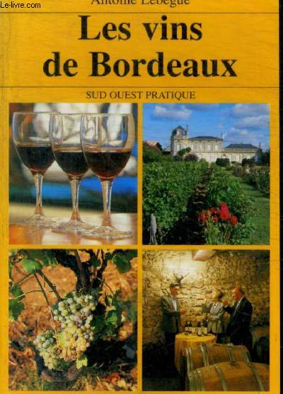 LES VINS DE BORDEAUX - SUD OUEST PRATIQUE