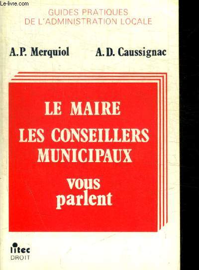 LE MAIRE LES CONSEILLERS MUNICIPAUX VOUS PARLENT