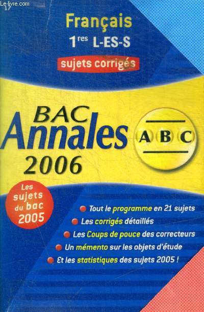 FRANCAIS 1 ERES L-ES-S - SUJETS CORRIGES / BAC ANNALES 2006 / LES SUJETS DU BAC 2005
