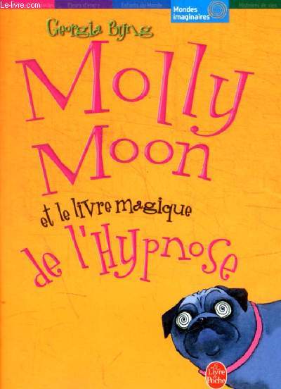 MOLLY MOON ET LE LIVRE MAGIQUE DE L HYPNOSE