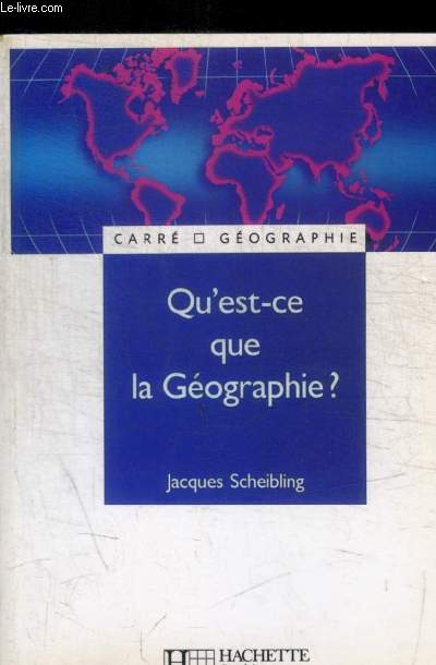 QU 'EST-CE QUE LA GEOGRAPHIE ?