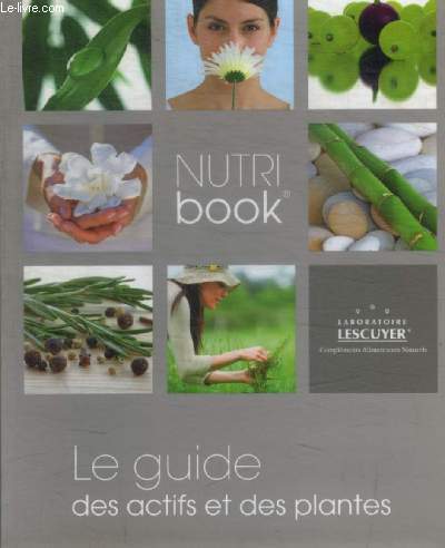 NUTRIBOOK - LE GUIDE DES ACTIFS ET DES PLANTES