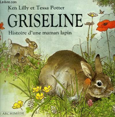 GRISELINE - HISTOIRE D UNE MAMAN LAPIN