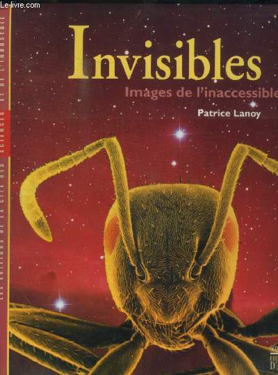 INVISIBLES - IMAGES DE L INACCESSIBLE