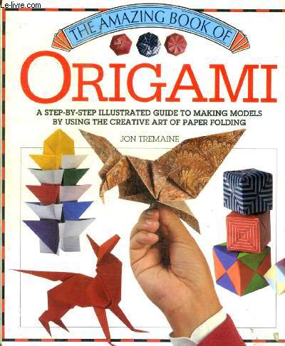THE AMAZING BOOK OF ORIGAMI