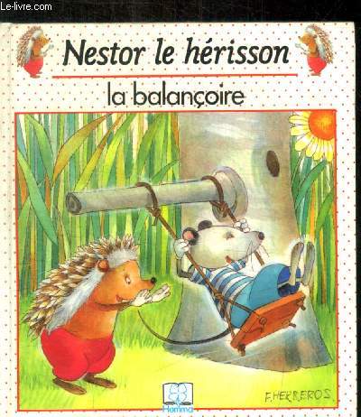 NESTOR LE HERISSON - LA BALANCOIRE