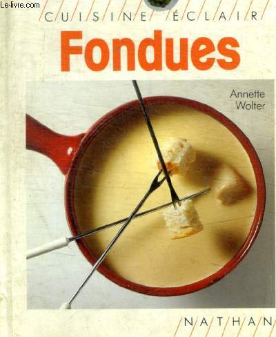 CUISINE ECLAIR FONDUES