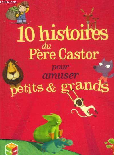 10 HISTOIRES DU PERE CASTOR POUR AMUSER PETITS ET GRANDS