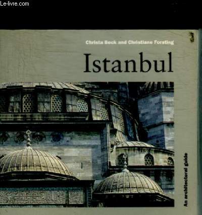 ISTANBUL - AN ARCHITECTURAL GUIDE - BIBLIOGRAPHY / GLOSSARY / STAMBOUL / BOSPHORUS ASIAN SIDE / ETC.