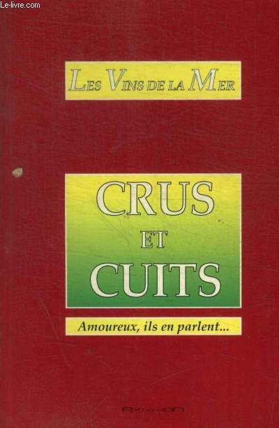 LES VINS DE LA MER / CRUS ET CUITS / AMOUREUX, ILS EN PARLENT ...