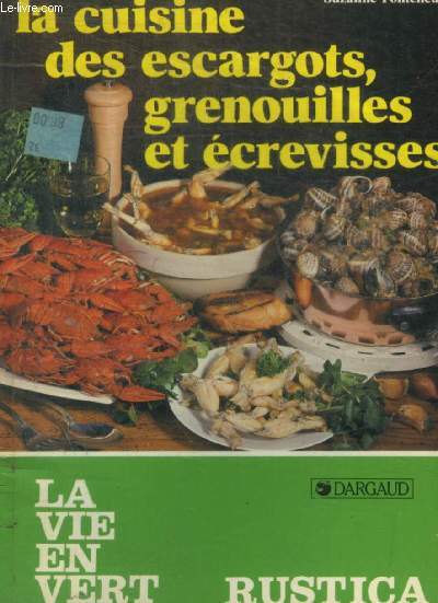 LA CUISINE DES ESCARGOTS, GRENOUILLES ET ECREVISSES - N 63