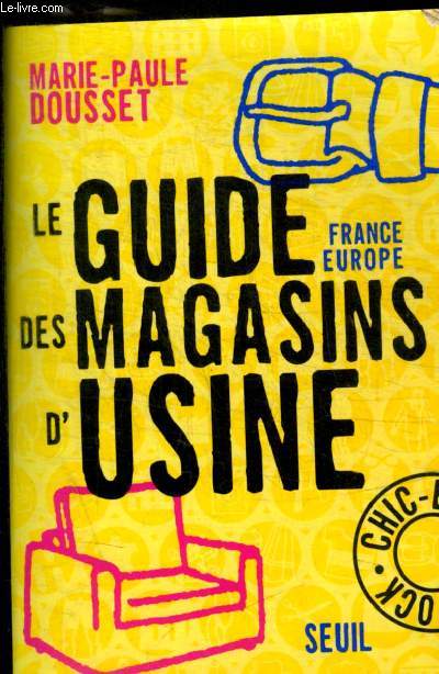 LE GUIDE DES MAGASINS D USINE - FRANCE EUROPE