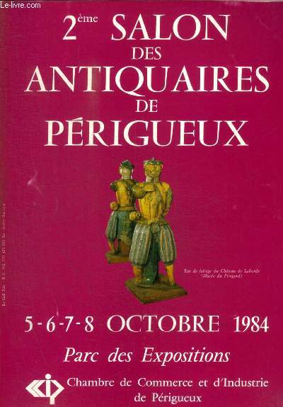 2 EME SALON DES ANTIQUAIRES DE PERIGUEUX - 5 / 6 / 7 / 8 OCOTBRE 1984 PARS DES EXPOSITIONS