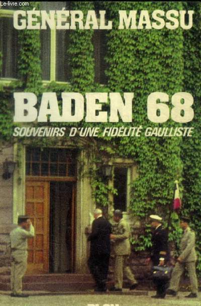 BADEN 68 - SOUVENIRS D UNE FIDELITE GAULLISTE