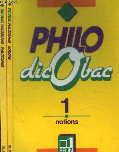 DICOBAC : PHILOSOPHIE - EN DEUX VOLUMES : NOTIONS 1 ET 2 : PHILOSOPHES