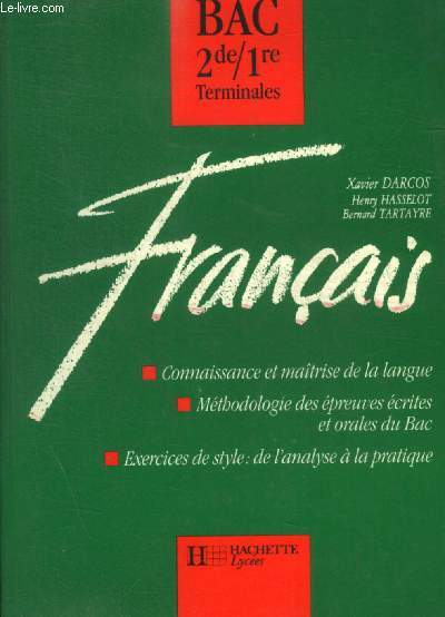 BAC 2DE / 1RE TERMINALES / FRANCAIS / CONNAISSANCE ET MAITRISE DE LA LANGUE - METHODOLOGIE DES EPREUVES ECRITES ET ORALES DU BAC / EXERCICES DE STYLE DE L ANALYSE A LA PRATIQUE