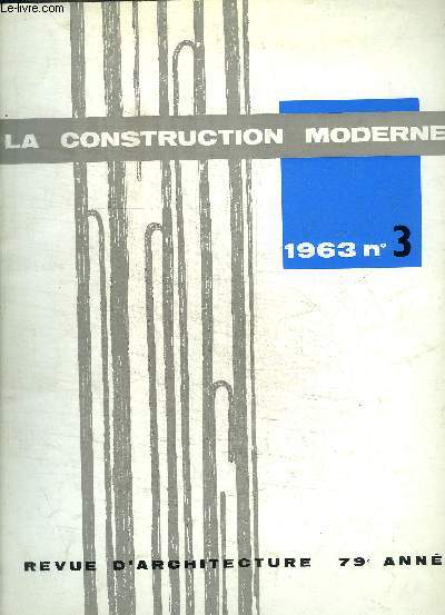 LA CONSTRUCTION MODERNE - 1963 - N 3 - REVUE D ARCHITECTURE - 79 E ANNEE - A L ORDRE DES ARCHITECTES / DISTINCTIONS / CONCOURS - PRIX / CONGRES - SALONS - EXPO / ECHOS ET COMMUNIQUES / BIBLIOGRAPHIE / ETC.