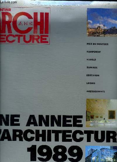 LE MONITEUR - ARCHITECTURE - UNE ANNEE D ARCHITECTURE 1989 - DECEMBRE 1989 - N 7