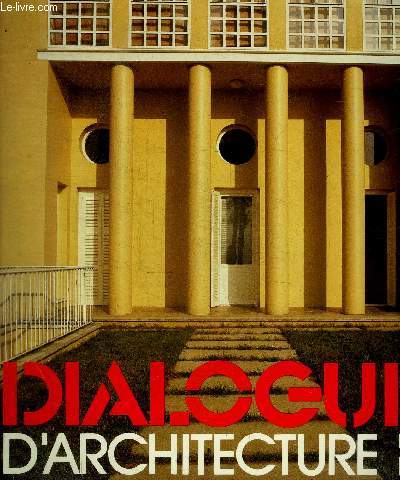 DIALOGUES D ARCHITECTURES N 2 - DIALOGUE / MAISON / REGIONS / DOCUMENT / REHABILITATION / LIEUX DE TRAVAIL / PATRIMOINE / RESTAURATION / DETAILS