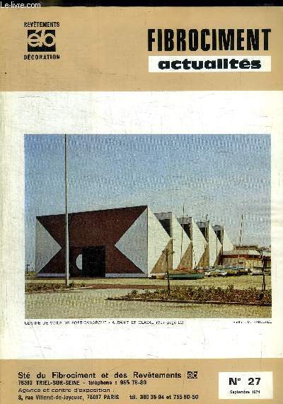 FIBRODOCUMENT - ACTUALITES - REVETEMENTS DECORATION - N 27- SEPTEMBRE 1974 - INCENDIE DU C.E.S / OPERATION PIETONNE / CHAMBRE D AGRICULTURE DU FINISTERE / C.E.S. A ECHIROLLES / C.E.S. A BOULOGNE BILLANCOURT / GLASSAL EN CUISINE / ETC.