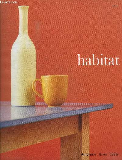 HABITAT MAGAZINE - AUTOMNE HIVER 1996 -LE SALON / LE BUREAU / LE REPAS / LA CUISINE / LA CAHMABRE / LE BAIN / LA DECORATION