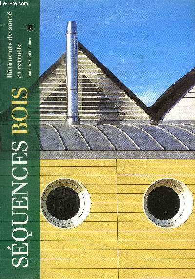 SEQUANDCE BOIS - BATIMENTS DE SANTE ET RETRAITE - OCTOBRE 1995 - N 7 - ACTUALITES / CENTRE SOCIAL A SAINT AUBIN LES ELBEUF / LE LONG DU CANAL DE BRIRARE / UNE RESIDENCE AU COEUR DU VILLAGE / UN CENTRE POUR ENFANTS POLYHANDICAPES / ETC.