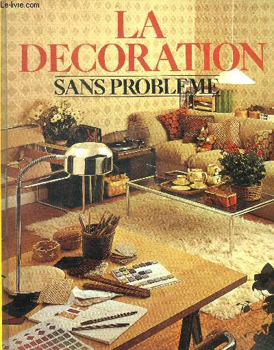 LA DECORATION / SANS PROBLEME