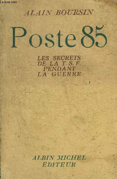 POSTE 85 - LES SECRETS DE LA T.S.F. PENDANT LA GUERRE