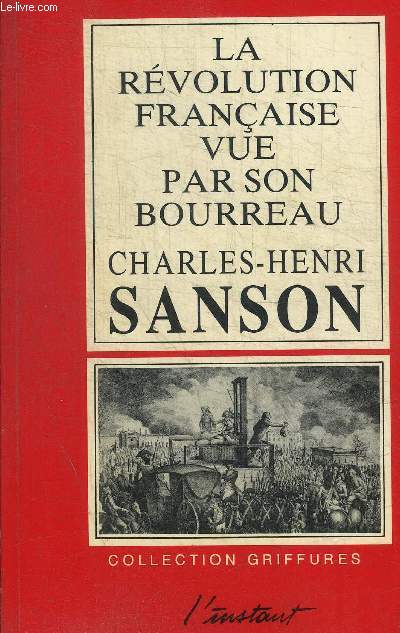 LA REVOLUTION FRANCAISE VUE PAR SON BOURREAU