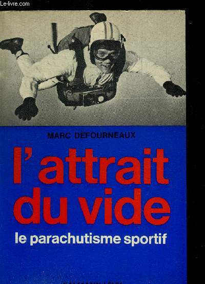 L ATTRAIT DU VIDE - LE PARACHUTISME SPORTIF