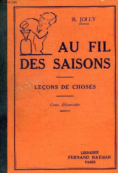 AU FIL DES SAISONS - LECONS DE CHOSES - COURS ELEMENTAIRE