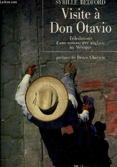 VISITE A DON OTAVIO, TRIBULATIONS D'UNE ROMANCIERE ANGLAISE AU MEXIQUE