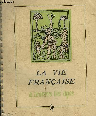 LA VIE FRANCAISE A TRAVERS LES AGES