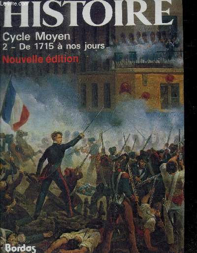 HISTOIRE CYCLE MOYEN 2 - DE 1715 A NOS JOURS - NOUVELLE EDITION