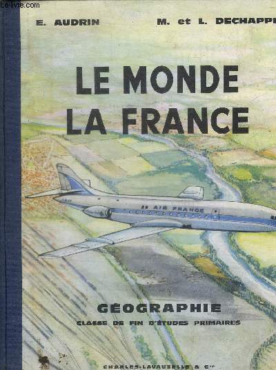 LE MONDE LA FRANCE - GEOGRAPHIE - CLASSE DE FIN D ETUDES PRIMAIRES
