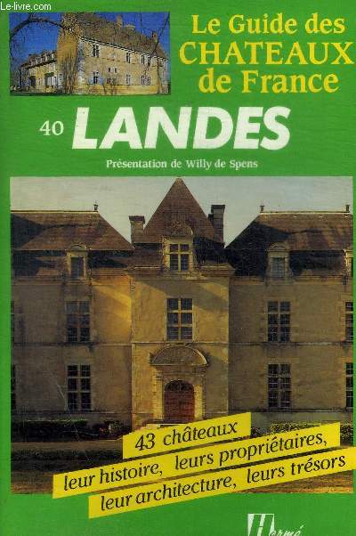 LE GUIDE DES CHATEAUX DE FRANCE - LANDES 40