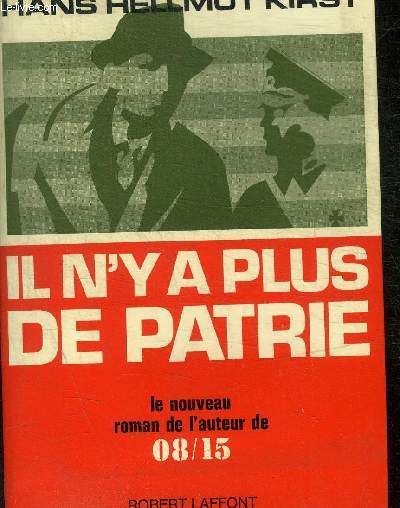 IN L Y A PLUS DE PATRIE - LE NOUVEAU ROMAN DE L AUTEUR