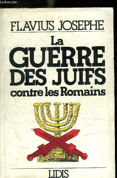 LA GUERRE DES JUIFS CONTRE LES ROMAINS