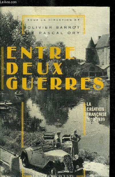 ENTRE DEUX GUERRES - LA CREATION FRANCAISE 1919 - 1939
