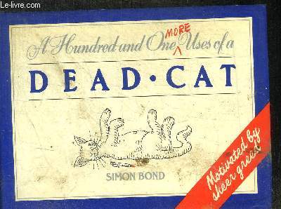 A HUNDRED AND ONE MORE USES OF A DEAD CAT