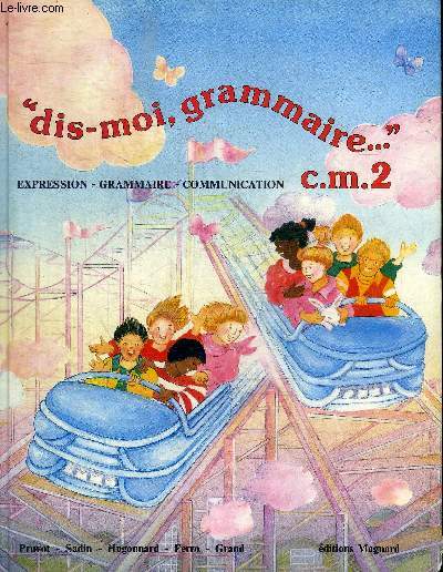 DIS MOI GRAMMAIRE - EXPRESSION - GRAMMAIRE - COMMUNICATION - CM 2 -