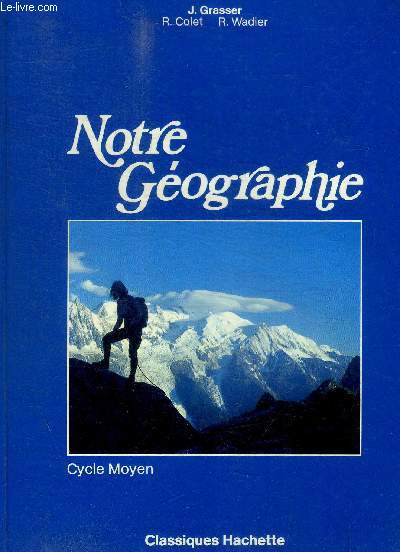 NOTRE GEOGRAPHIE CM - COLET ROGER, WADIER GRASSER JACQUES - 1982 - Afbeelding 1 van 1